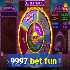 9997 bet fun